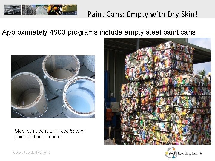 Paint Cans: Empty with Dry Skin! Approximately 4800 programs include empty steel paint cans