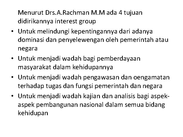  • • Menurut Drs. A. Rachman M. M ada 4 tujuan didirikannya interest