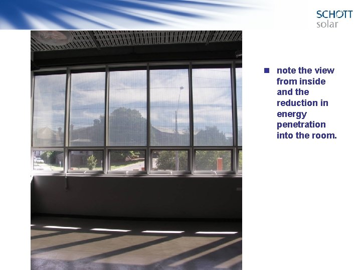 n note the view from inside and the reduction in energy penetration into the