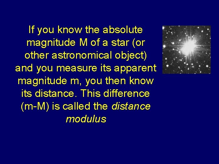 If you know the absolute magnitude M of a star (or other astronomical object)
