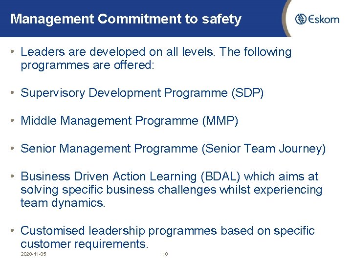 Management Commitment to safety • Leaders are developed on all levels. The following programmes