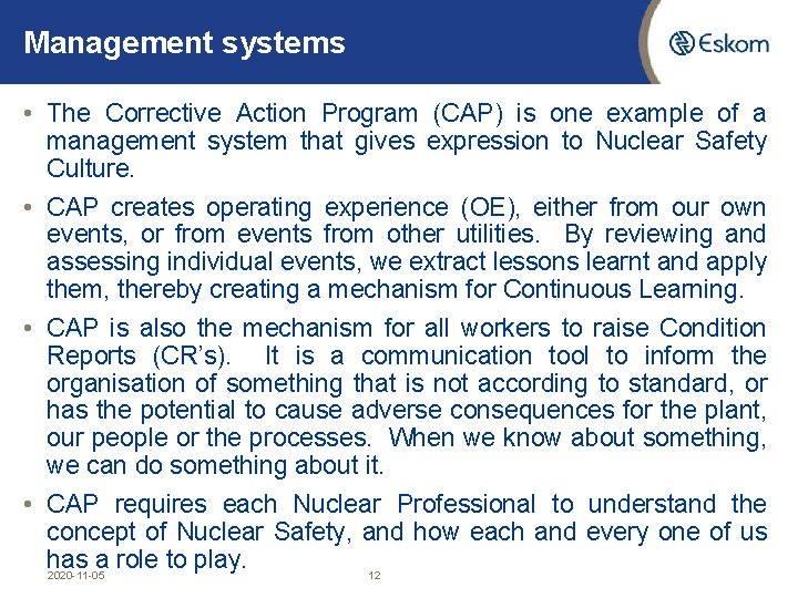 Management systems • The Corrective Action Program (CAP) is one example of a management