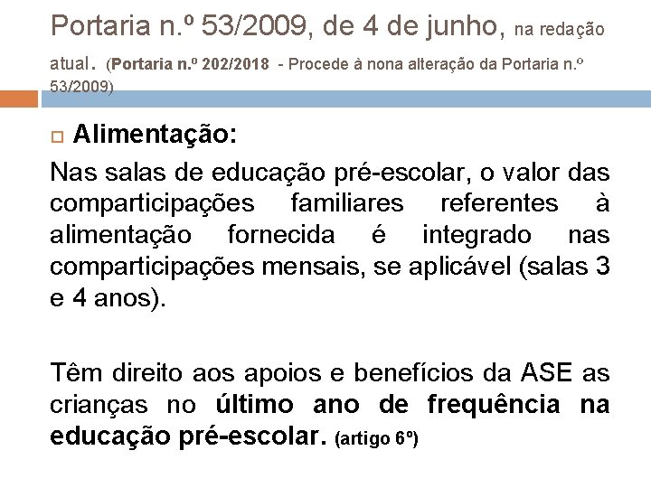 Portaria n. º 53/2009, de 4 de junho, na redação atual. (Portaria n. º