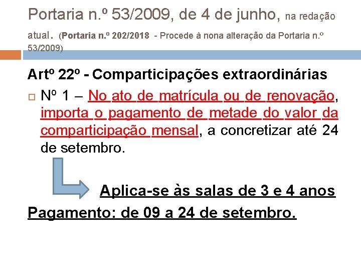 Portaria n. º 53/2009, de 4 de junho, na redação atual. (Portaria n. º