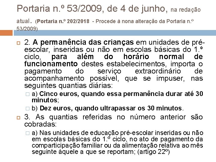 Portaria n. º 53/2009, de 4 de junho, na redação atual. (Portaria n. º