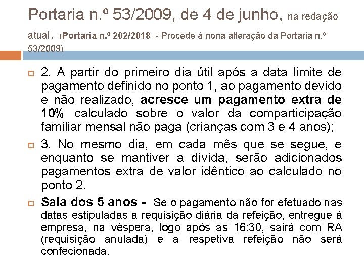 Portaria n. º 53/2009, de 4 de junho, na redação atual. (Portaria n. º