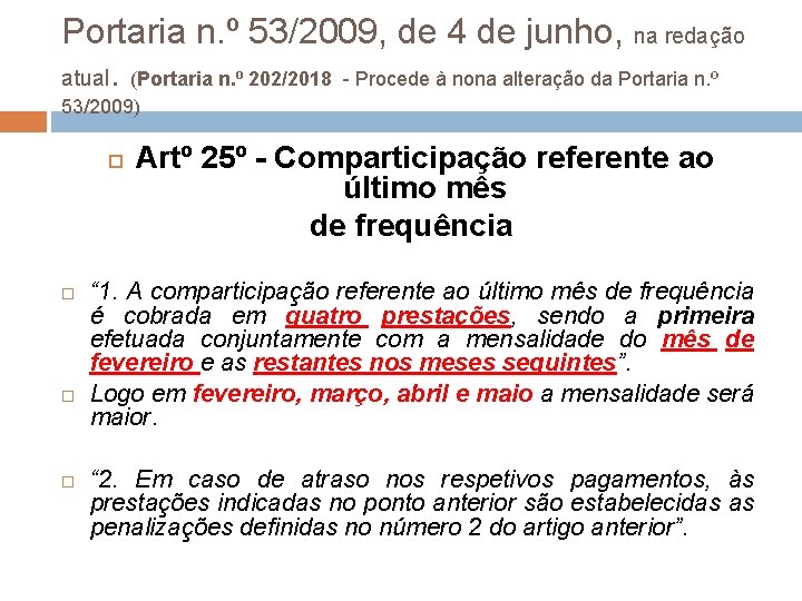 Portaria n. º 53/2009, de 4 de junho, na redação atual. (Portaria n. º