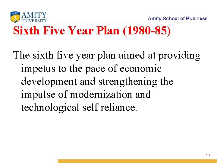 Amity School of Business Sixth Five Year Plan (1980 -85) The sixth five year