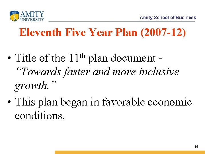 Amity School of Business Eleventh Five Year Plan (2007 -12) • Title of the