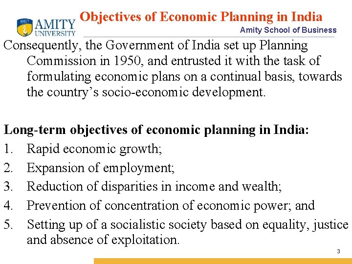 Objectives of Economic Planning in India Amity School of Business Consequently, the Government of