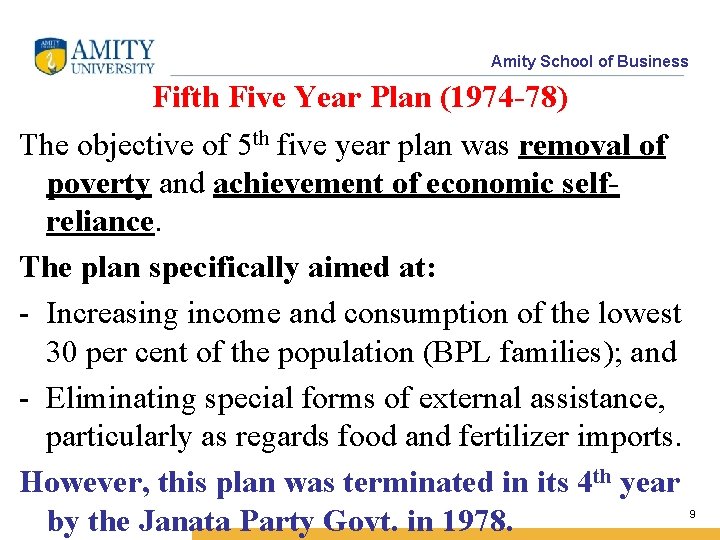 Amity School of Business Fifth Five Year Plan (1974 -78) The objective of 5