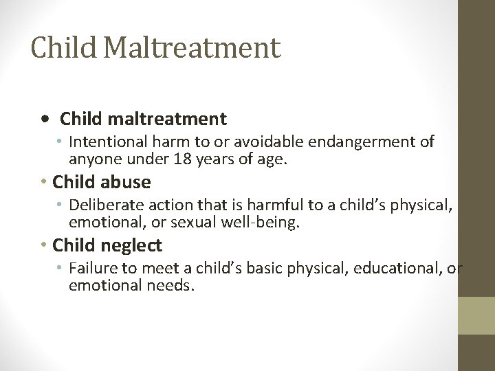 Child Maltreatment • Child maltreatment • Intentional harm to or avoidable endangerment of anyone