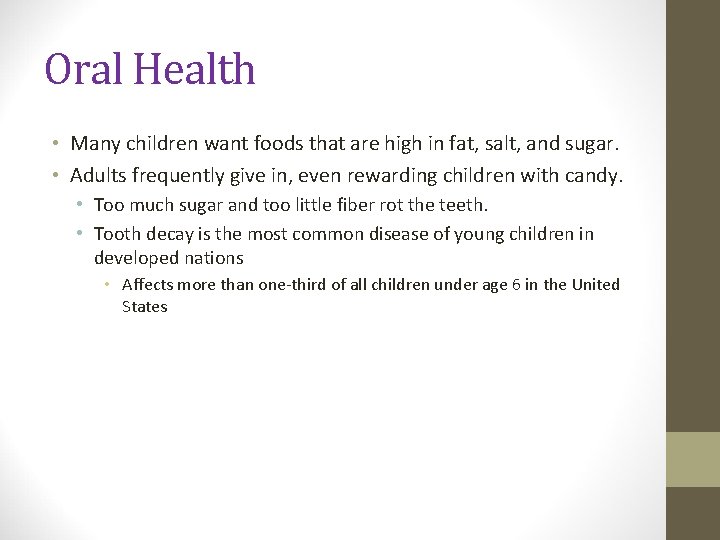 Oral Health • Many children want foods that are high in fat, salt, and