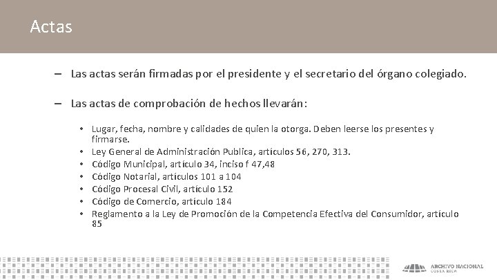 Actas – Las actas serán firmadas por el presidente y el secretario del órgano