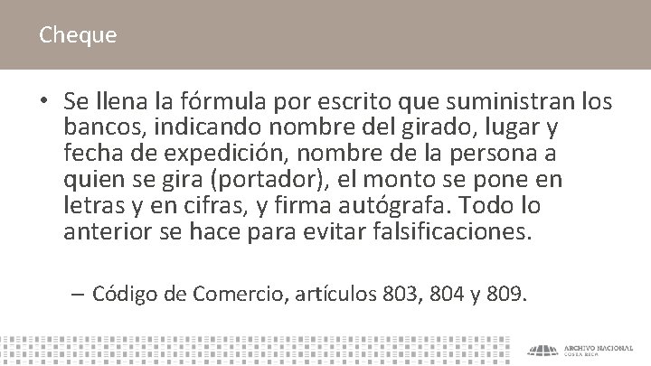 Cheque • Se llena la fórmula por escrito que suministran los bancos, indicando nombre