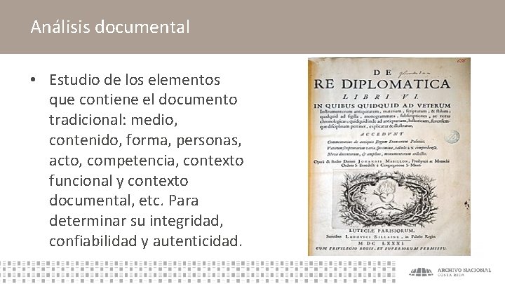 Análisis documental • Estudio de los elementos que contiene el documento tradicional: medio, contenido,