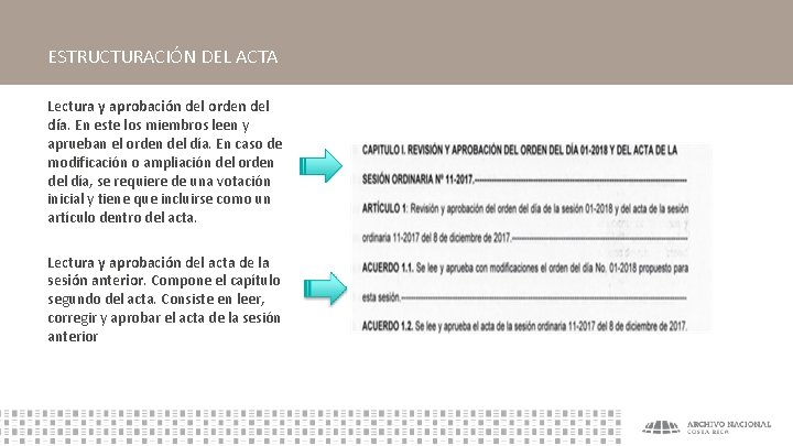 ESTRUCTURACIÓN DEL ACTA Lectura y aprobación del orden del día. En este los miembros