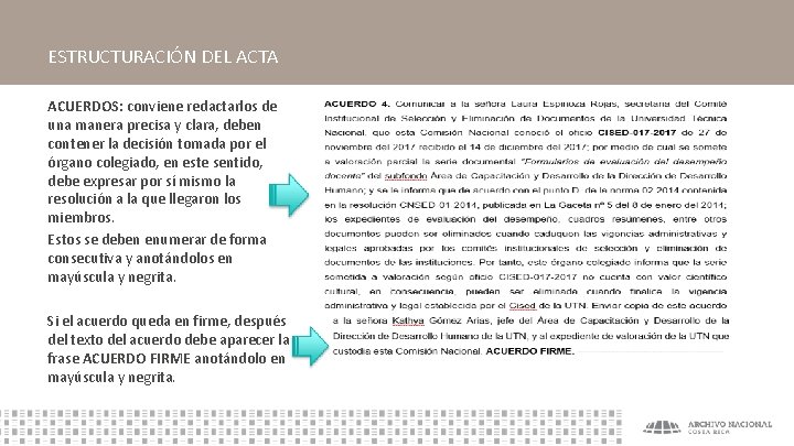ESTRUCTURACIÓN DEL ACTA ACUERDOS: conviene redactarlos de una manera precisa y clara, deben contener