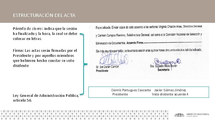 ESTRUCTURACIÓN DEL ACTA Párrafo de cierre: indica que la sesión ha finalizado y la