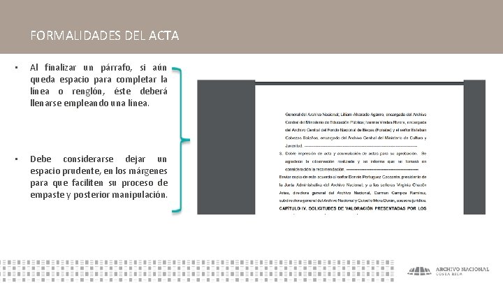 FORMALIDADES DEL ACTA • Al finalizar un párrafo, si aún queda espacio para completar