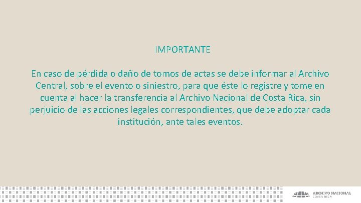  IMPORTANTE En caso de pérdida o daño de tomos de actas se debe