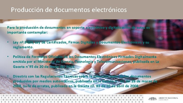 Producción de documentos electrónicos Para la producción de documentos en soporte electrónico y digitalización