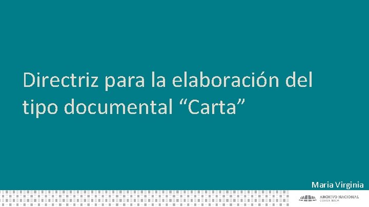 Directriz para la elaboración del tipo documental “Carta” Maria Virginia 