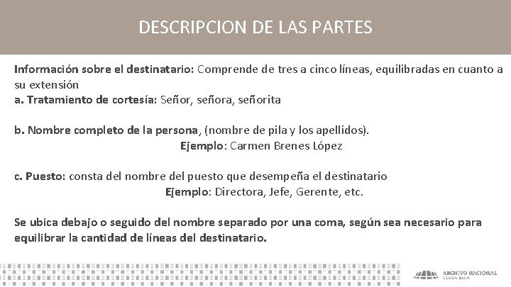 DESCRIPCION DE LAS PARTES Información sobre el destinatario: Comprende de tres a cinco líneas,