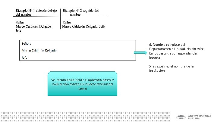 d. Nombre completo del Departamento o Unidad, sin abreviar En los casos de correspondencia