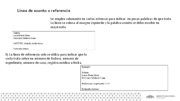Línea de asunto o referencia Se emplea solamente en cartas extensas para indicar en