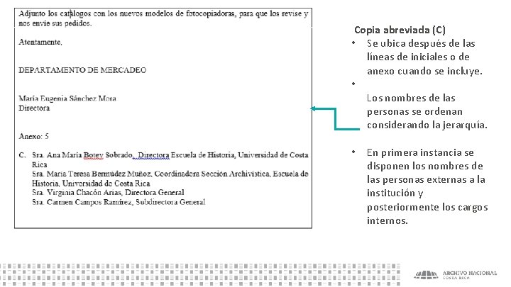  Copia abreviada (C) • Se ubica después de las líneas de iniciales o