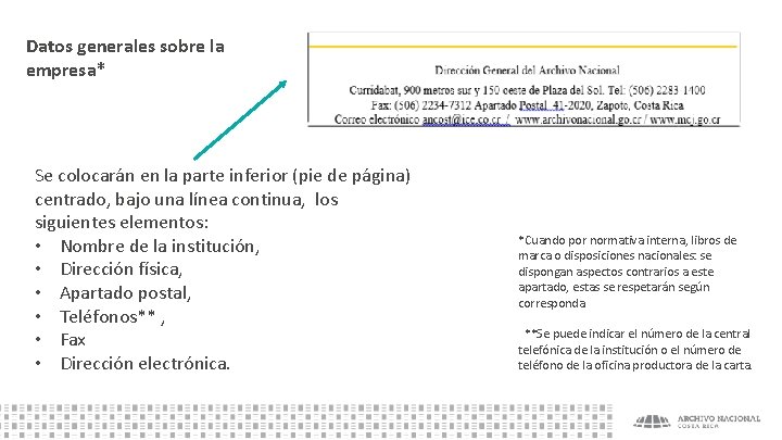 Datos generales sobre la empresa* Se colocarán en la parte inferior (pie de página)