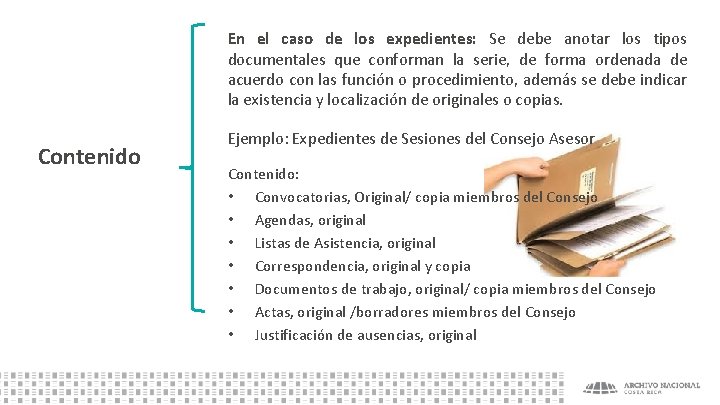 En el caso de los expedientes: Se debe anotar los tipos documentales que conforman