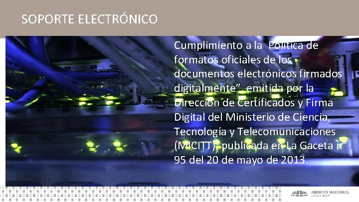 SOPORTE ELECTRÓNICO Cumplimiento a la Política de formatos oficiales de los documentos electrónicos firmados