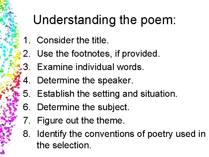 Understanding the poem: 1. 2. 3. 4. 5. 6. 7. 8. Consider the title.