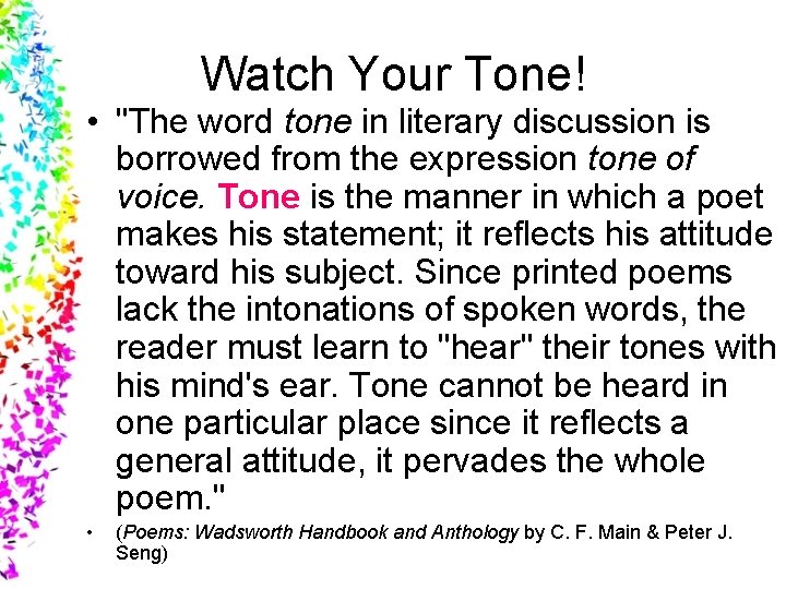 Watch Your Tone! • "The word tone in literary discussion is borrowed from the