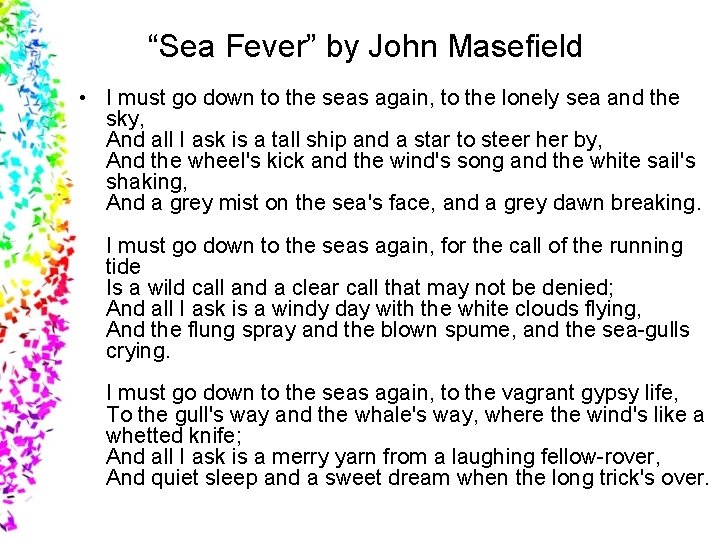 “Sea Fever” by John Masefield • I must go down to the seas again,