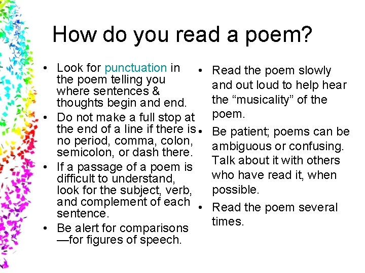 How do you read a poem? • Look for punctuation in • the poem