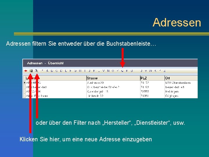 Adressen filtern Sie entweder über die Buchstabenleiste… oder über den Filter nach „Hersteller“, „Dienstleister“,