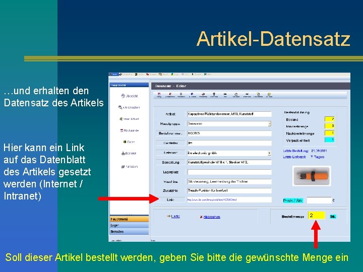 Artikel-Datensatz …und erhalten den Datensatz des Artikels Hier kann ein Link auf das Datenblatt