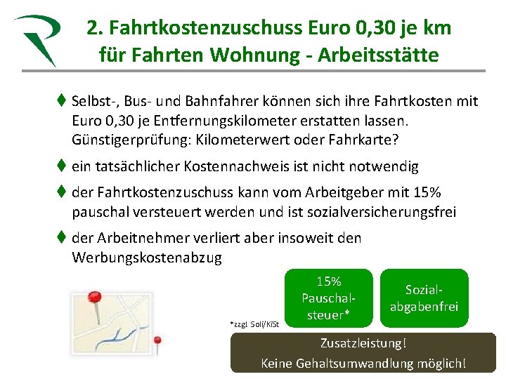 2. Fahrtkostenzuschuss Euro 0, 30 je km Steuerkanzlei Röhn Gesunde für Beratung für Heilberufe