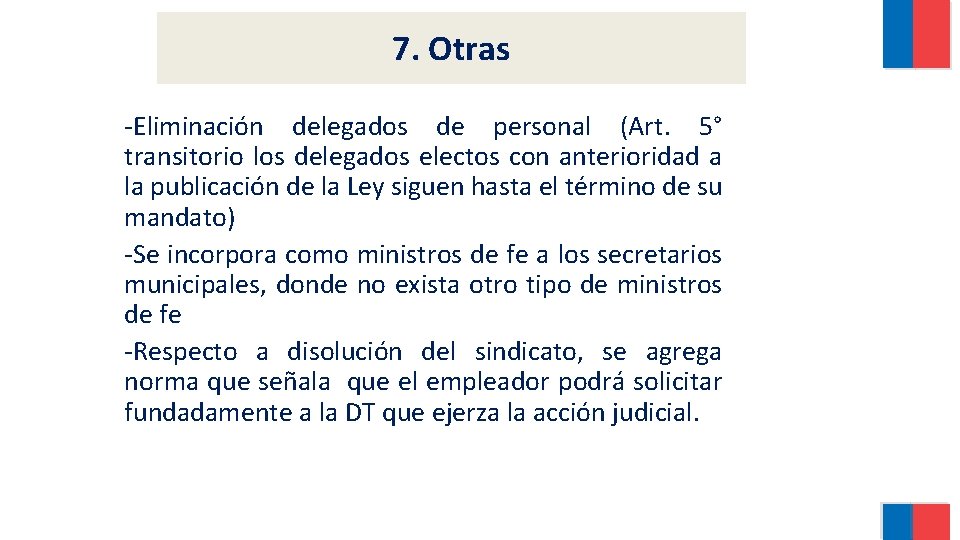 7. Otras -Eliminación delegados de personal (Art. 5° transitorio los delegados electos con anterioridad