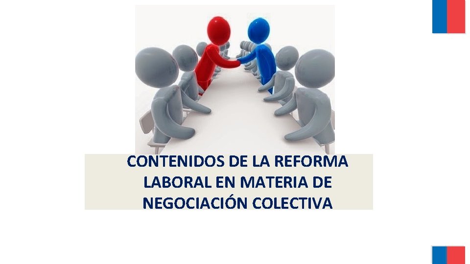 CONTENIDOS DE LA REFORMA LABORAL EN MATERIA DE NEGOCIACIÓN COLECTIVA 