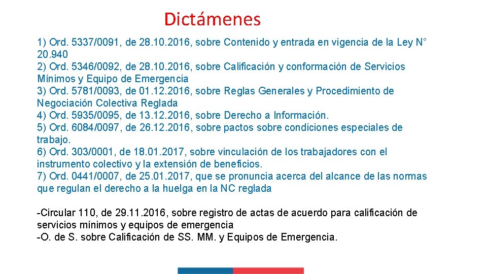 Dictámenes 1) Ord. 5337/0091, de 28. 10. 2016, sobre Contenido y entrada en vigencia