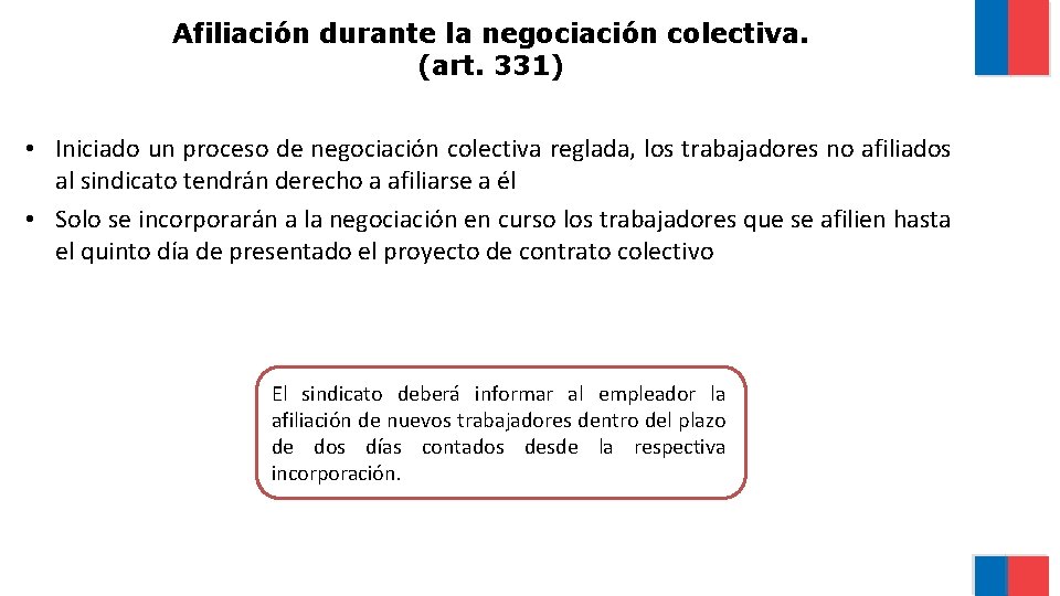 Afiliación durante la negociación colectiva. (art. 331) • Iniciado un proceso de negociación colectiva