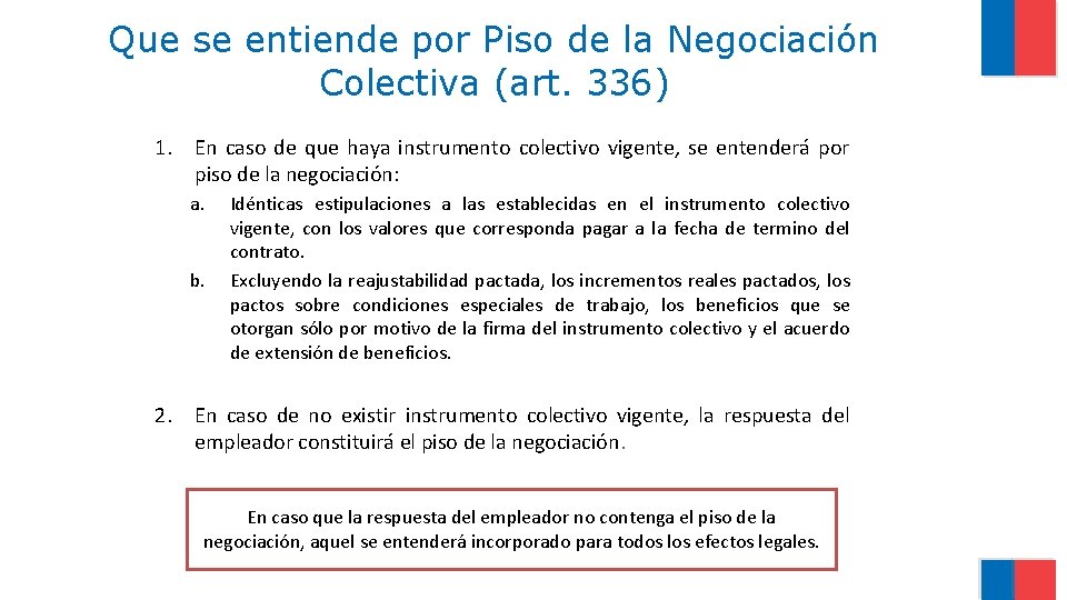 Que se entiende por Piso de la Negociación Colectiva (art. 336) 1. En caso