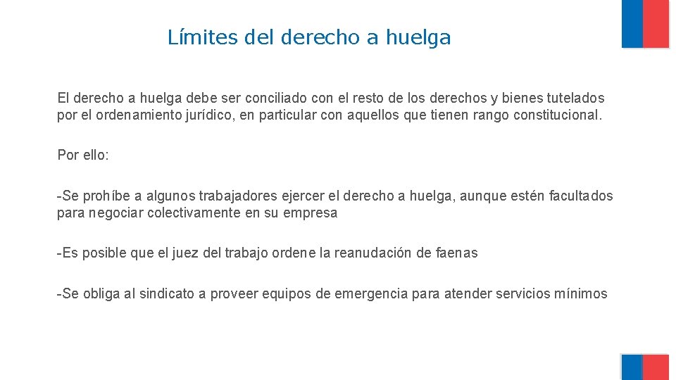 Límites del derecho a huelga El derecho a huelga debe ser conciliado con el