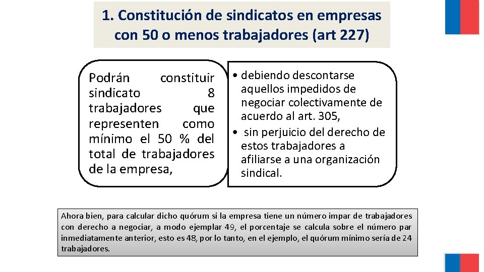 1. Constitución de sindicatos en empresas con 50 o menos trabajadores (art 227) Podrán