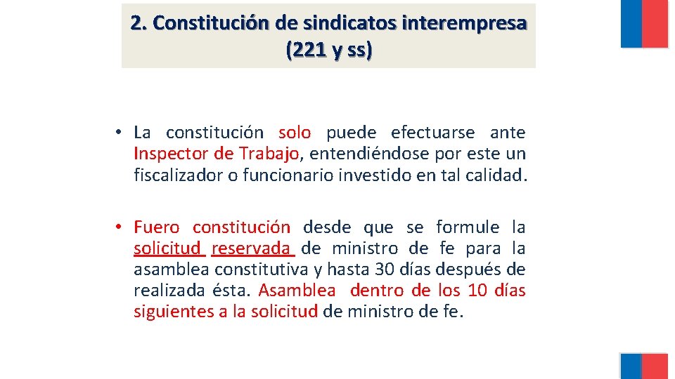 2. Constitución de sindicatos interempresa (221 y ss) • La constitución solo puede efectuarse