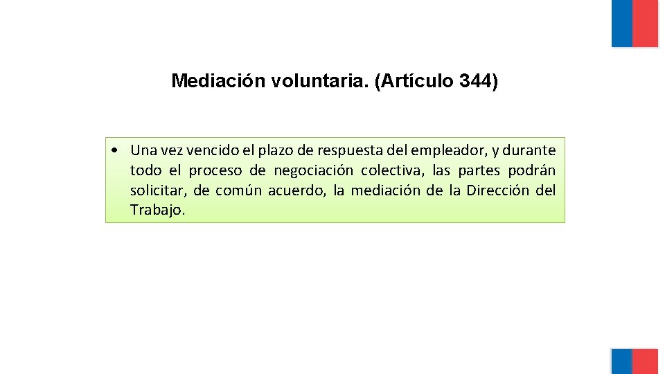 Mediación voluntaria. (Artículo 344) • Una vez vencido el plazo de respuesta del empleador,